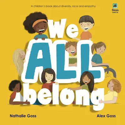 We All Belong by Nathalie and Alex Goss