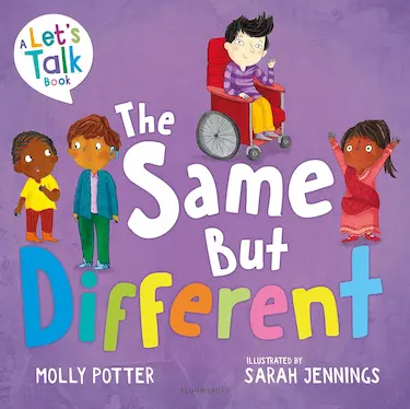 The Same But Different by Molly Potter and illustrated by Sarah Jennings